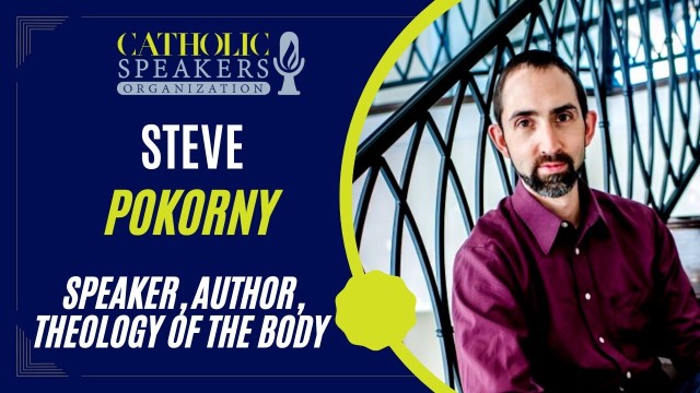 Steve Pokorny- Catholic Speaker
