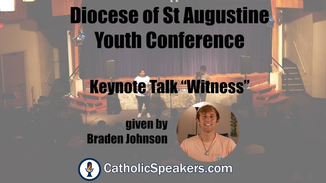 Diocese of St. Augustine Keynote Talk ll &quot;Witness&quot; ll Braden Johnson